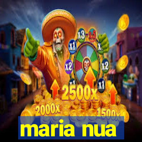 maria nua